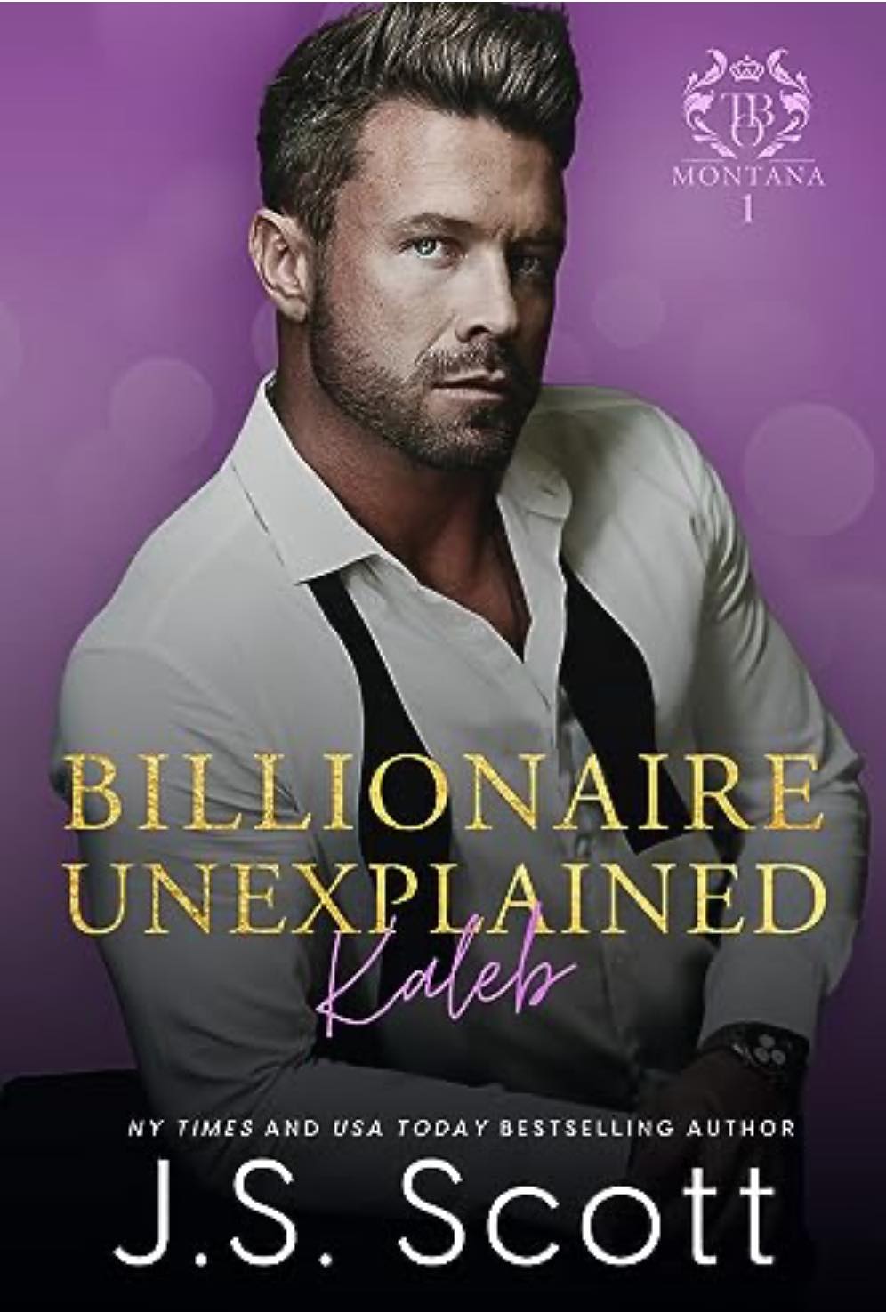 Billionaire Unexplained ~ Kaleb: (Montana Billionaires #1) (The Billionaire's Obsession Book 20)