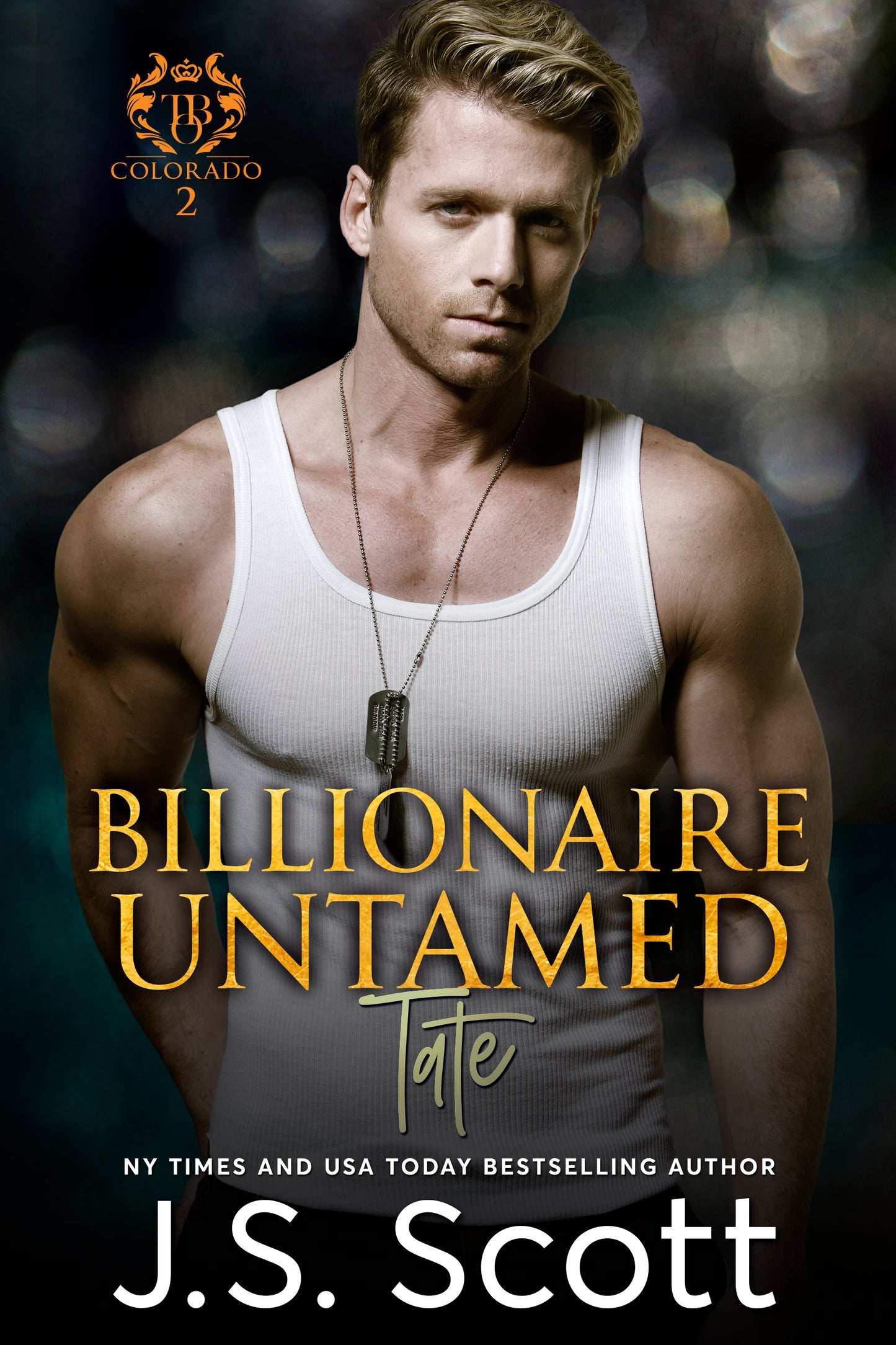 Billionaire Untamed ~ Tate (Colorado Billionaires #2) (The Billionaire's Obsession, Book 7)